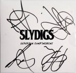 Slydigs : Suburban Confinement Slydigs : Suburban Confinement